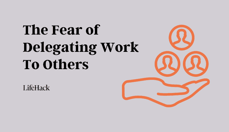 The Concern of Delegating Work To Others