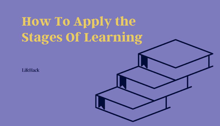 How To Apply the Phases Of Finding out